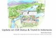 CSR Trend in Indonesiaindonesien.um.dk/en/~/media/Indonesien/Documents/DBP/Update on CSR... · Update on CSR Status & Trend in Indonesia Maria Dian Nurani Making CSR an Integrated