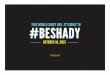 THIS WORLD SIGHT DAY, IT’S OKAY TO #BESHADY file#BE SHADY THIS WORLD SIGHT DAY, IT’S OKAY TO On October 10, wear your shades inside to raise awareness for visual impairment and