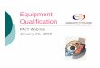 Equipment Qualification · temperature for a centrifuge) zRequirements (e.g. voltage, size limitations, operational specifications, requirement to work with existing instruments)