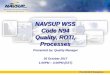 NAVSUP WSS Code N94 Quality, ROTI, Processes ROTI, Processes The NAVSUP Enterprise The NAVSUP Enterprise What Certifications are required by NAVSUP-WSS Code 94 Contracts? • Reports