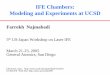 IFE Chambers: Modeling and Experiments at UCSD · I. Simulation of IFE Chamber Dynamics The focus of our research effort is to model and study the chamber dynamic behavior on the