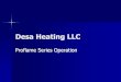 Desa Heating LLC - Desa Techdesatech.com/techDocs/Pro Flame Series Operation.pdf · Control Components Desa Proflame units, LMFP33 and LDL39 series have two integral control components