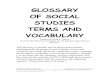 Glossary of Social Studies Terms and Vocabulary · Glossary of Social Studies Terms and Vocabulary A Absolute Advantage – exists in the production of a good when one country can