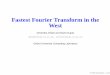 Fastest Fourier Transform in the West · Fastest Fourier Transform in the West Devendra Ghate and Nachi Gupta ... The transform is computed by an executor, composed of highly optimized