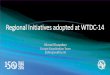 Regional Initiatives adopted at WTDC-14 fileRegional Initiatives Adopted by WTDC-10 •EUR1 Accompany efforts to improve E-accessibility in Central and Eastern Europe Objective: To