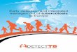 Early detection and integrated management of tuberculosis ... · E-DETECT TB – early detection and integrated management of tuberculosis in Europe is a project co-funded by The