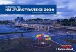 FÖRSLAG TILL KULTURSTRATEGI 2030 riktningar och förslag på insatser utpekade. De ligger till grund för kommande verksamhetsplanering och riktar sig till hela Halmstads kommun,