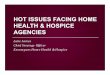HOT ISSUES FACING HOME HEALTH & HOSPICE AGENCIES · Prioritizing Current HH Activities •Face-to-Face (F2F) Relief Legislation •Pre-Claim Review Demonstration (PCRD) v2.0 •Conditions