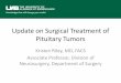 Update on Surgical Treatment of Pituitary Tumors - UAB · Update on Surgical Treatment of Pituitary Tumors Kristen Riley, MD, FACS Associate Professor, Division of Neurosurgery, Department