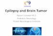 Epilepsy and Brain Tumor - thaiepilepsysociety.comthaiepilepsysociety.com/wp-content/uploads/2013/07/EPILEPSY-BRAINTUMOR... · Epilepsy and Brain Tumor Apasri Lusawat M.D. ... Scheffer
