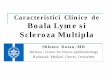 Caracteristici Clinice de Boala Lyme si Scleroza Multiplaronos.ro/doc/2011-sinaia/en/Manifestari clinice - Dr. Shlomo Dotan.pdf · Lyme Borreliosis - Epidemiology Most common vector-