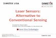 Laser Sensors: Alternative to Conventional Sensing · Laser‐View Technologies, Inc. dba DIMETIX USA Street address: 205 Byers Road • Chester Springs, PA • 19425 Mailing address: