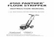 #500 PANTHER FLOOR STRIPPER - 7080    #500 panther® floor stripper instruction manual read