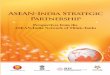 ASEAN-India Strategic Partnership - RISaic.ris.org.in/sites/default/files/Publication File/AINTT-Proceedings-WEB.pdf · ASEAN Secretariat Government of India ... IMTTH India-M yanmar-Thailand