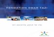 FONDATION OMAR TAZI - Discover & explore …sothema.com/web/wp-content/uploads/2016/02/brochure...• Témoignage de l’Association Bayti : « Nous avons retrouvé en la Fondation
