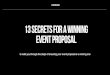 13 SECRETS FOR A WINNING EVENT PROPOSAL · EVENTMB.COM 13 SECRETS FOR A WINNING EVENT PROPOSAL to walk you through the steps of ensuring your event proposal is a winning one EVENTMB.COM