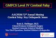 GMFCS Level IV Cerebral Palsy - aacpdm.org · GMFCS Level IV Cerebral Palsy Scott A. Hoffinger, M.D. Clinical Professor Orthopaedic Surgery Stanford University School of Medicine