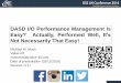 DASD I/O Performance Management Is Easy? Actually ... · DASD I/O Performance Management Is Easy? Actually, Performed Well, It’s ... (SAP) overhead High ... DASD I/O Performance