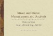 Strain and Stress: Measurement and Analysiscv.nctu.edu.tw/chinese/teacher/Ppt-pdf/AGTwk3 Strain and Stress.pdf · Strain and Stress: Measurement and Analysis Hsin-yu Shan Dept. of