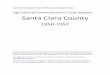 Agricultural Commissioners’ Crop Reports Santa Clara County CLARA 1950-1957.pdf · California Department of Food and Agriculture . Agricultural Commissioners’ Crop Reports . Santa