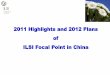 2011 Highlights and 2012 Plans of ILSI Focal Point in China fileHerbalife Bunge Limited BASF (China) Co., Ltd. Symrise 2011 . Part II: 2011 Highlights – 