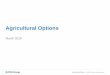 CME Group Internal PowerPoint Template · CME GROUP INTERNAL © 2018 CME Group. All rights reserved. Agricultural Options March 2018