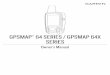 t GPSMAP 64x series Owner s Manual - Garmin International · GPSMAP® 64 SERIES / GPSMAP 64X SERIES Owner’s Manual ... Map Settings ... GPS Satellite Settings 