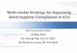 Multi-modal Strategy for Improving Hand Hygiene Compliance ... · Multi-modal Strategy for Improving Hand Hygiene Compliance In ICU HA Convention 2013 15 May 2013 Dr. George Ng, AC