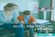DIGITAL MARKETING 101 Pharma · /4 DIGITAL MARKETING 101: Pharma | Targeted Media Health. Digital’s multiple touchpoints allow us to reach patients and physicians and engage with