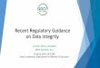 Recent Regulatory Guidance on Data Integrity · Recent Regulatory Guidance on Data Integrity Lorrie D. Divers, President. QRCP Solutions, Inc. 27 March 2019: UR SCORE. Study Coordinators