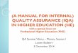 (A MANUAL FOR INTERNAL) QUALITY ASSURANCE (IQA) IN … · (A MANUAL FOR INTERNAL) QUALITY ASSURANCE (IQA) IN HIGHER EDUCATION (HE) with a special focus on Professional Higher Education