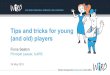 Tips and tricks for young (and old) players and Tricks for Young Players | 24 May 2019 Standard 2 –Worker access to personal information, SIRA Standards of practice Principle: workers