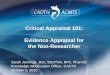 Critical Appraisal 101: Evidence Appraisal for the Non ... of Critical Appraisal - for  · PDF fileCritical Appraisal 101: Evidence Appraisal for the Non-Researcher Sarah Jennings,