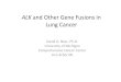 ALK and Other Gene Fusions in Lung Cancer - Comtecgroup · ALK is present in 3‐7% of NSCLC cases. • Adenocarcinoma histology, non‐ or light smokers. • No ethnic differences