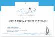 Liquid Biopsy, present and future - Oncopromesasoncopromesas-oncosaurios.com/wp-content/uploads/2017/07/24-LauraMiunelo.pdf · Liquid Biopsy, present and future LAURA MUINELO ROMAY,