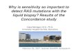 Why is sensitivity so important to detect RAS mutations ... file1 Clara Montagut, M.D., Ph.D. University Hospital del Mar, Barcelona Why is sensitivity so important to detect RAS mutations
