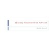 Quality Assurance in Service - biggclassroom.weebly.combiggclassroom.weebly.com/uploads/2/1/3/2/21320524/week_4_-_quality...Quality Assurance Quality Assurance that relies primarily