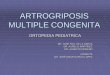 ARTROGRIPOSIS MULTIPLE CONGENITA - mic.com.mx .artrogriposis multiple congenita ortopedia pediatrica