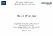 Patient Safety and Quality Lecture Series: Hand Hygiene · Hand Hygiene in Healthcare Settings •Wash your hands for at least 15 seconds, not specifically 15 seconds. •The time