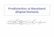 Predistortion at Baseband (Digital Domain) · Predistortion can be used at baseband, IF or RF. The most practical approach is at baseband. PA Linearization Techniques: Comparison