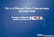 Care of Patient Post- Craniectomy Care/Craniectomy Webinar Slide... · craniectomy to ensure consistency within and across organizations. It was developed by a sub-group of clinical