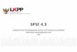 Dodi Wahyugi - Persiapan Rilis SPSE 4. SPSE 4.3.pdf · •PPK menginput Persiapan Pengadaan (di SPSE 3.6 dan 4.2 dilakukan oleh PPK, namun diinputkan oleh Pokja ULP) • Upload KAK/Spesifikasi
