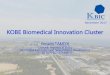 KOBE Biomedical Innovation Cluster · Kenichi TAMIYA Director, Biomedical Policy Biomedical Innovation and New Industry Headquarters KOBE CITY GOVERNMENT KOBE Biomedical Innovation