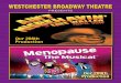 WESTCHESTER BROADWAY THEATRE · early ‘80s; the aging Soap Star, the diva personality who cringes at the sight of the wrinkles in the mirror, but still walks into the room with