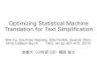 Optimizing Statistical Machine Translation for Text …cl.sd.tmu.ac.jp/~kajiwara/snlp8.pdfSARI: Text Simpliﬁcationのための自動評価尺度 • that compares System output Against