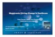 Megatrends Driving Change in Healthcare · 2015-01-22 · One Size Fits All Provider Centric Centralized, Hospital-based Invasive Procedure-based Treating Sickness Fragmented, One-way