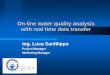 On-line water quality analysis with real time data transfer - SYSTEA presentation at Hydro... · On-line water quality analysis with real time data transfer Ing. Luca Sanfilippo Project