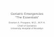 Geriatric Emergencies “The Essentials” · Geriatric Emergencies “The Essentials ... – Anemia – Hyperthyroidism – Myocardia infarction – Pulmonary Embolism • Bradycardia