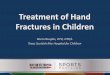 Treatment of Hand Fractures in Childrenhand · PDF fileReferences • Bachora, A., Ferikes, A., & Lubahn, J. (2017). A review of mallet finger and jersey finger injuries in the athlete