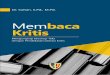 Membaca Kritis - Kritis full cover.pdfi MEMBACA KRITIS Dr. Sultan, S.Pd., M.Pd. Mengungkap Ideologi